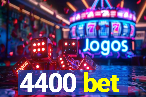 4400 bet